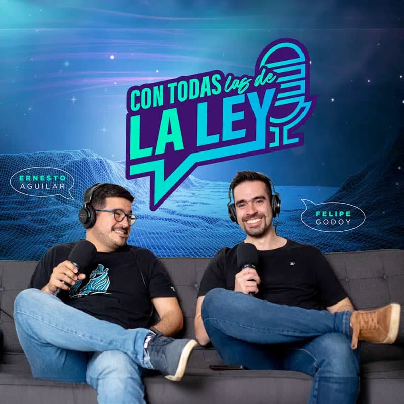 Portada del podcast Con todas las de la ley, con Ernesto Aguilar y Felipe Godoy